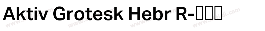 Aktiv Grotesk Hebr R字体转换